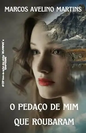 O Pedaço De Mim Que Roubaram – Marcos Avelino Martins