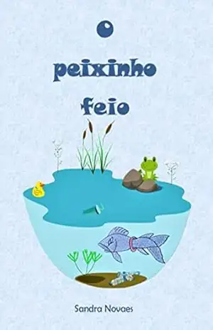 O peixinho feio - Sandra Novaes