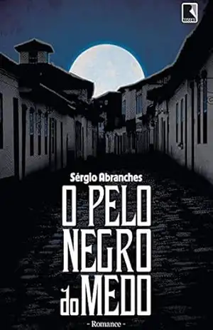 O pelo negro do medo – Sérgio Abranches