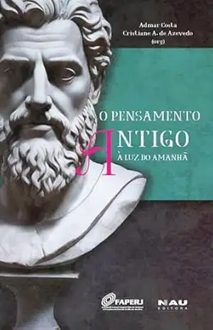 O Pensamento Antigo à Luz do Amanhã – Admar Costa