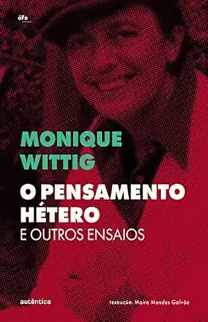 O pensamento hétero e outros ensaios – Monique Wittig