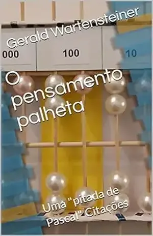 O pensamento palheta: Uma “pitada de Pascal” Citações – Gerald Wartensteiner