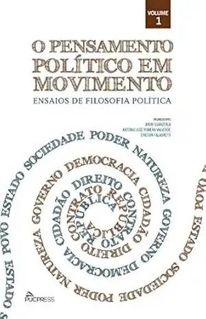 O pensamento político em movimento: Ensaios de filosofia política (Coleção O pensamento político em movimento Livro 1) - Ericson Falabretti