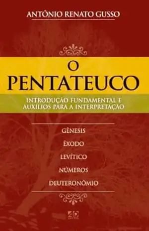 O Pentateuco – Antônio Renato Gusso