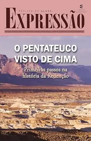 O Pentateuco visto de cima – Revista do aluno: Primeiros passos na história da redenção (Expressão Livro 80) – Dario Araujo Cardoso