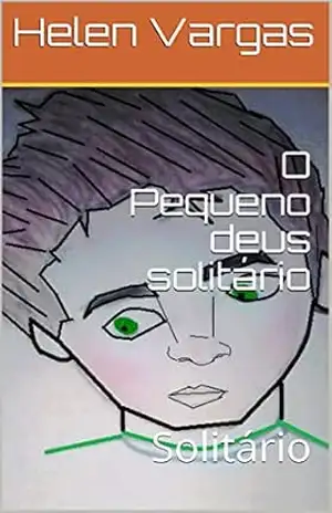 O Pequeno deus solitário: Solitário – Helen Vargas