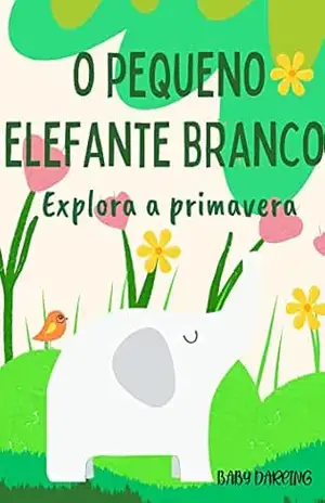 O pequeno elefante branco explora a primavera. (The Little White Elephant) – Baby Darling