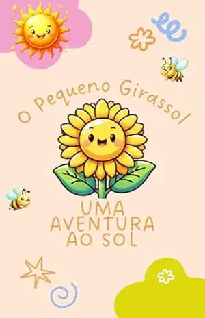 O Pequeno Girassol: Uma Aventura ao Sol – De Paula