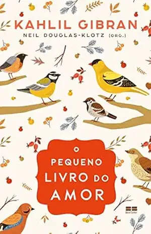 O pequeno livro do amor – Kahlil Gibran