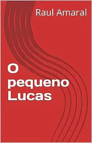 O pequeno Lucas – Raul Amaral