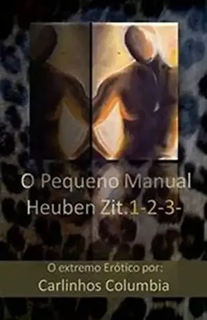 O Pequeno Manual Heuben Zit.1–2–3.: O extremo Erótico – Carlinhos Columbia