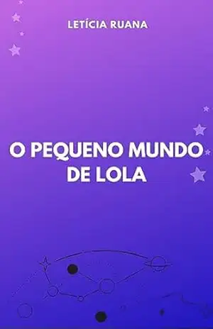 O Pequeno Mundo de Lola - Letícia Ruana
