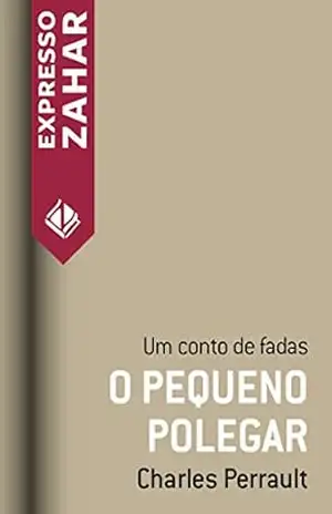 O pequeno polegar: Um conto de fadas – Charles Perrault