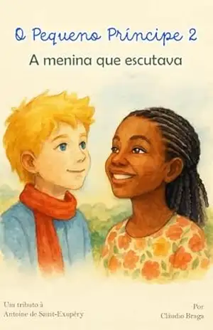 O Pequeno Príncepe 2 – A Menina Que Escutava – Cláudio Braga