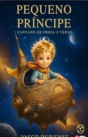 O Pequeno Principe: Cantado em Prosa e Verso – Vasco Duriense