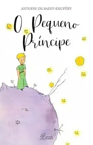 O Pequeno Príncipe: Edição Exclusiva Kindle Unlimited – Antoine de Saint-Exupéry