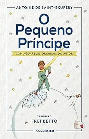 O pequeno príncipe – Antoine de Saint-Exupéry