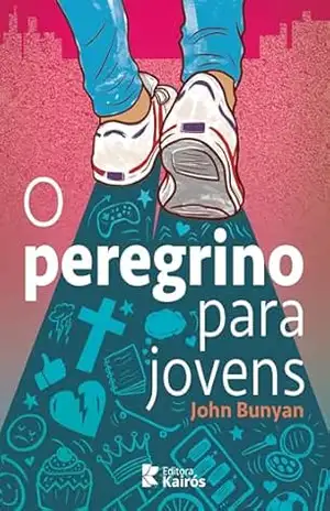 O peregrino para jovens (Clássicos da literatura cristã) – John Bunyan