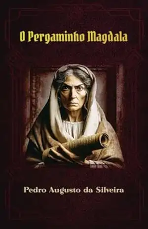 O Pergaminho Magdala – Pedro Augusto da Silveira