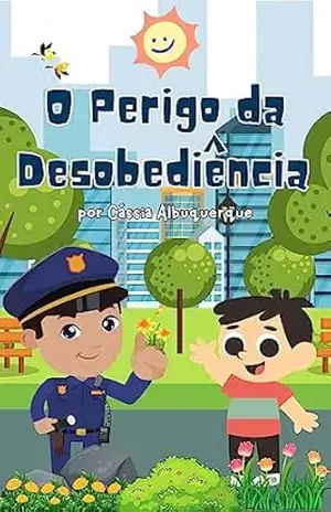 O Perigo da Desobediência – Cássia Albuquerque