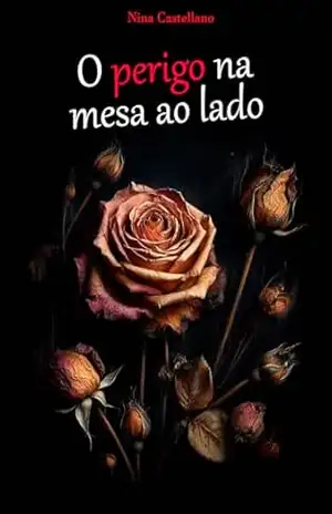 O perigo na mesa ao lado.: Um amor proibido emerge entre colegas de trabalho. (O que aprendi traindo. Livro 1) – Nina Castellano