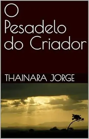 O Pesadelo do Criador – Thainara  Jorge