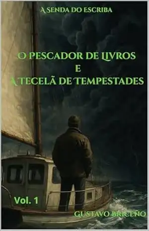 O Pescador de Livros e A Tecelã de Tempestades (A Senda do Escriba Livro 1) - Gustavo J. Briceño Galea