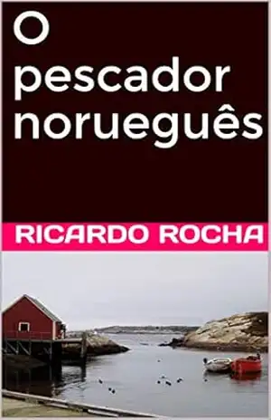 O pescador norueguês – Ricardo  Rocha