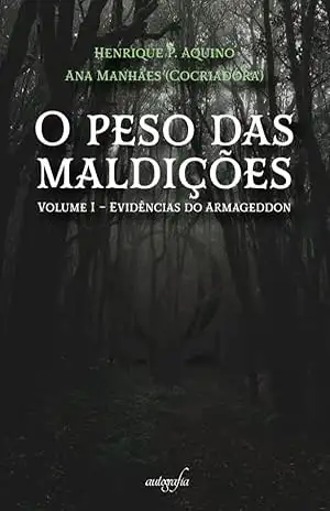O peso das maldições – volume I: Evidências do Armageddon – Henrique P. aquino