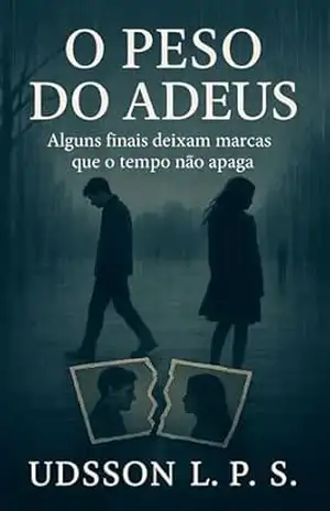 O Peso Do Adeus – Udsson L. P. S.