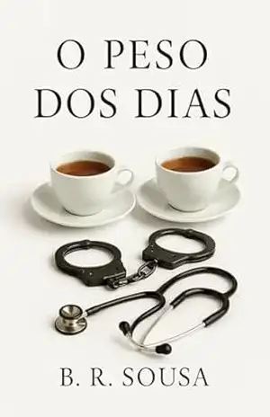 O Peso dos Dias – B. R. Sousa