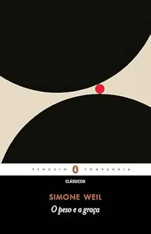 O peso e a graça – Simone Weil