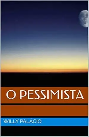 O Pessimista – Willy Palácio