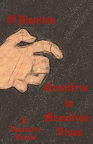 O Pianista: Cemitério de Memórias Vivas - P. Humberto Falcão