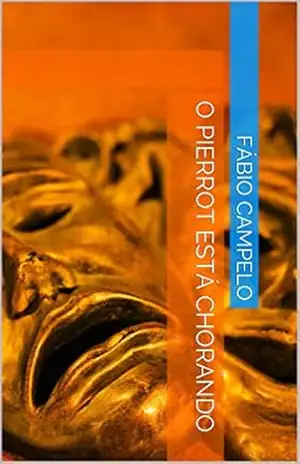O Pierrot está chorando – Fábio campelo