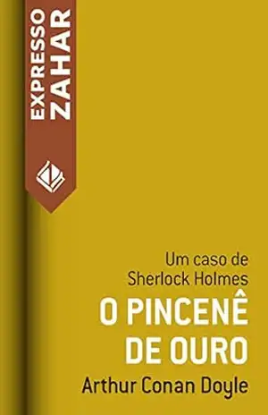 O pincenê de ouro: Um caso de Sherlock Holmes – Arthur Conan Doyle