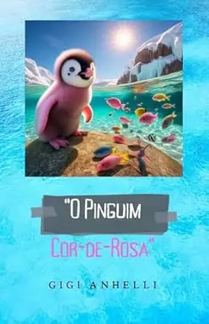 O Pinguim Cor–de–rosa – Gigi  Anhelli