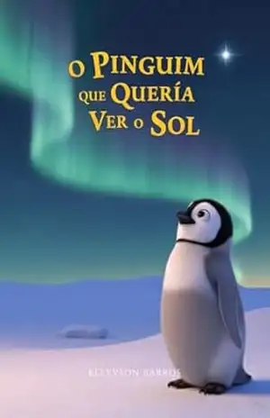 O Pinguim que Queria Ver o Sol – Kleyvson Barros