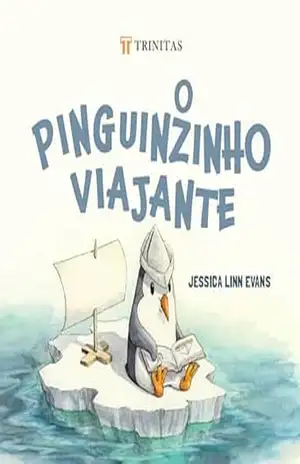 O pinguinzinho viajante – Jessica Linn Evans