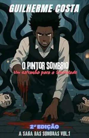 O Pintor Sombrio: Um Estranho para a Sociedade (A Saga das Sombras Livro 1) – Guilherme Costa