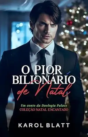 O Pior Bilionário de Natal: Um conto da Duologia Palace (Série Palace) – Karol  Blatt