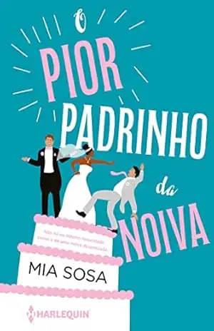 O pior padrinho da noiva: (Sucesso do TikTok) - Mia Sosa