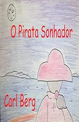 O Pirata Sonhador – Carl Berg