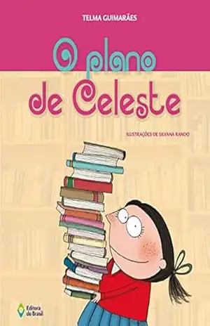 O plano de Celeste (Coisas de Criança) – Telma Guimarães Castro Andrade