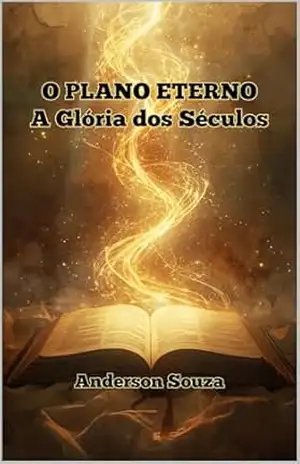 O PLANO ETERNO: A Glória dos Séculos – Anderson Souza