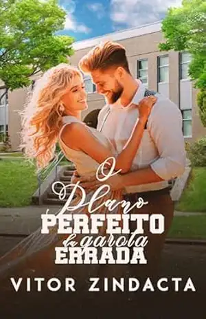 O PLANO perfeito da garota ERRADA – Vitor Zindacta