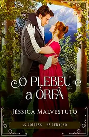 O Plebeu e a Órfã: As Collins 2ª Geração – Livro 4 - Jéssica  Malvestuto