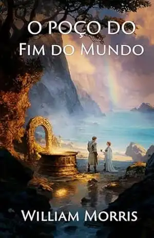 O Poço do Fim do Mundo – William Morris