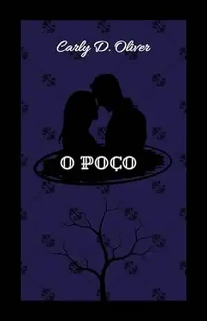 O Poço - Carly D. Oliver