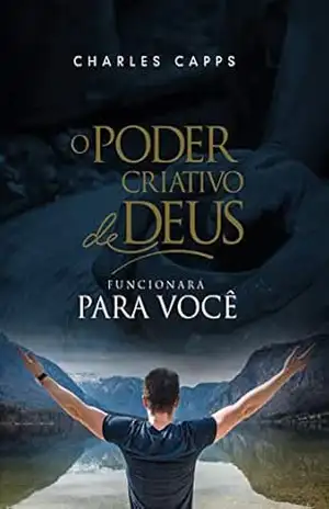 O poder Criativo de Deus Funcionará para Você – Charles Capps
